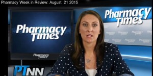 Pharmacy Times Week in Review: August 21, 2015 (pharmacytimes.com)