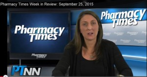Pharmacy Times Week in Review: September 25, 2015 (pharmacytimes.com)