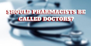 Should Pharmacists be called Doctors? – PLR 4 (pharmacyliferadio.com)