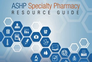 ASHP Publishes Specialty Resource Guide (ashp.org)