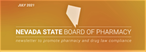 Nevada State Board of Pharmacy Newsletter July 2021 (bop.nv.gov)